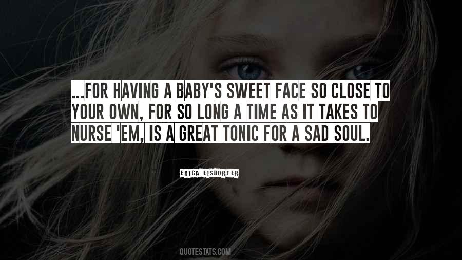 Quotes About Having A Baby Face #1105306