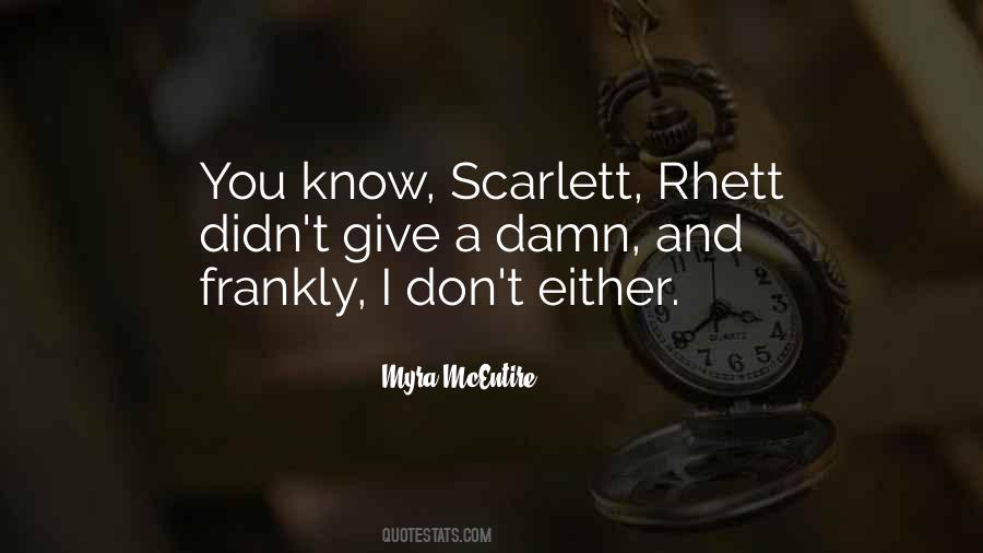 Rhett And Scarlett Quotes #1552429