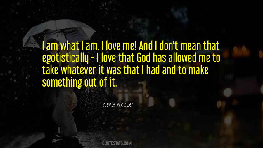 Quotes About I Love Me #865248