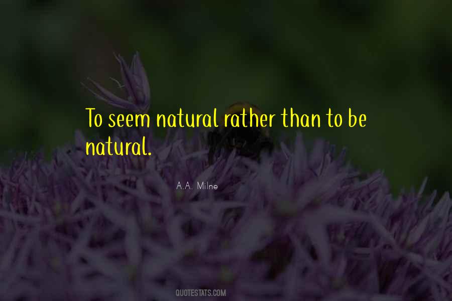 Be Natural Quotes #351069