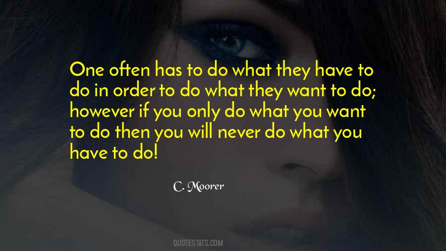 Quotes About Do What You Have To Do #110504