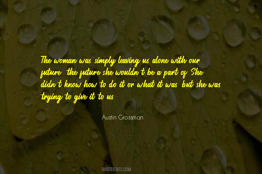 Quotes About Leaving Her Alone #250750