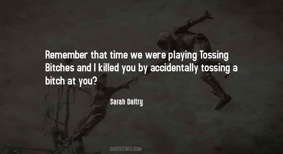 Quotes About Tossing #722958