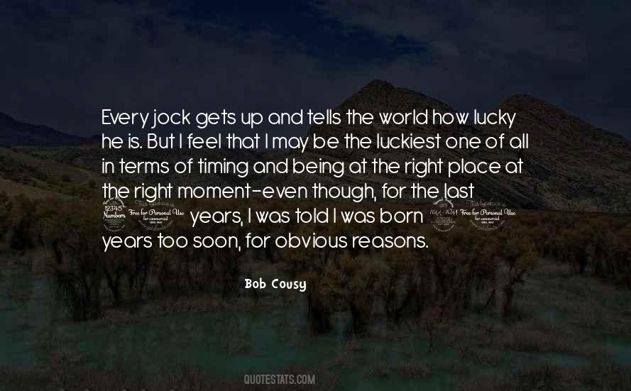 Quotes About The Right Place #1157705
