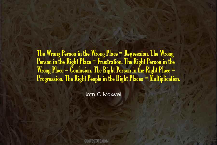 Quotes About The Right Place #1186156