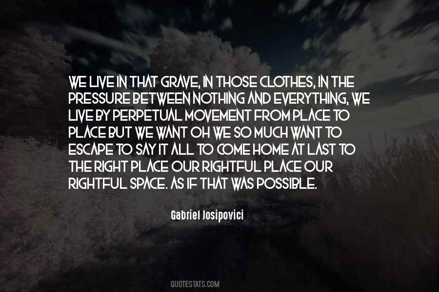 Quotes About The Right Place #1191731
