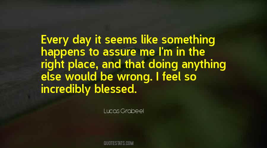 Quotes About The Right Place #1278494
