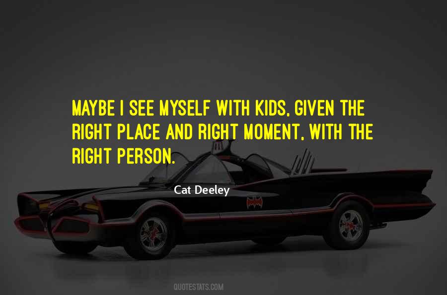 Quotes About The Right Place #1751392