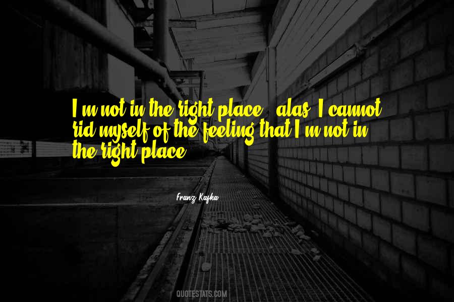 Quotes About The Right Place #190448