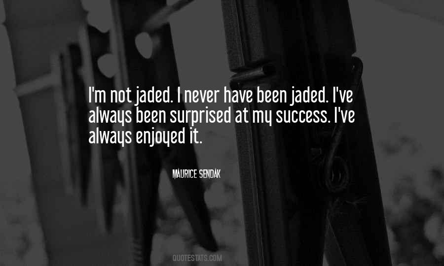 Quotes About Jaded #967172
