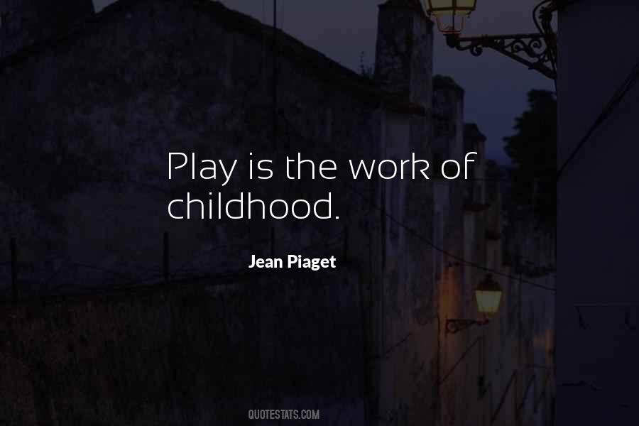 Quotes About Childhood Play #1445323