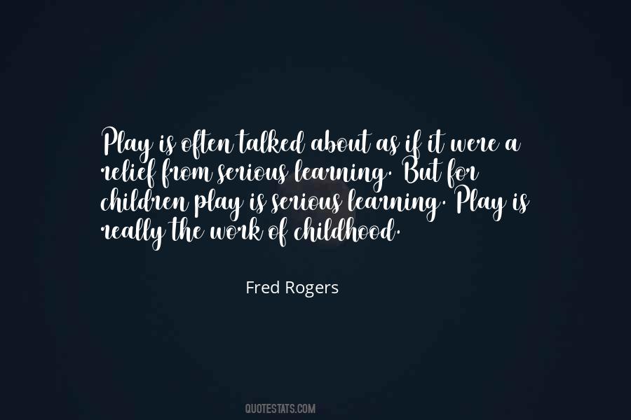 Quotes About Childhood Play #334411