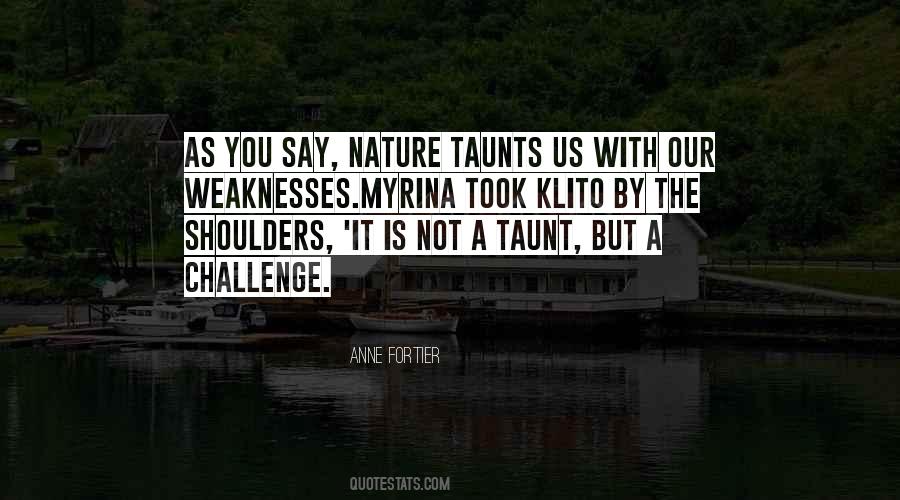 Quotes About Our Weaknesses #318284