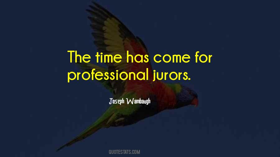 Quotes About The Time Has Come #42548 Quotes About The Time Has Come #42548