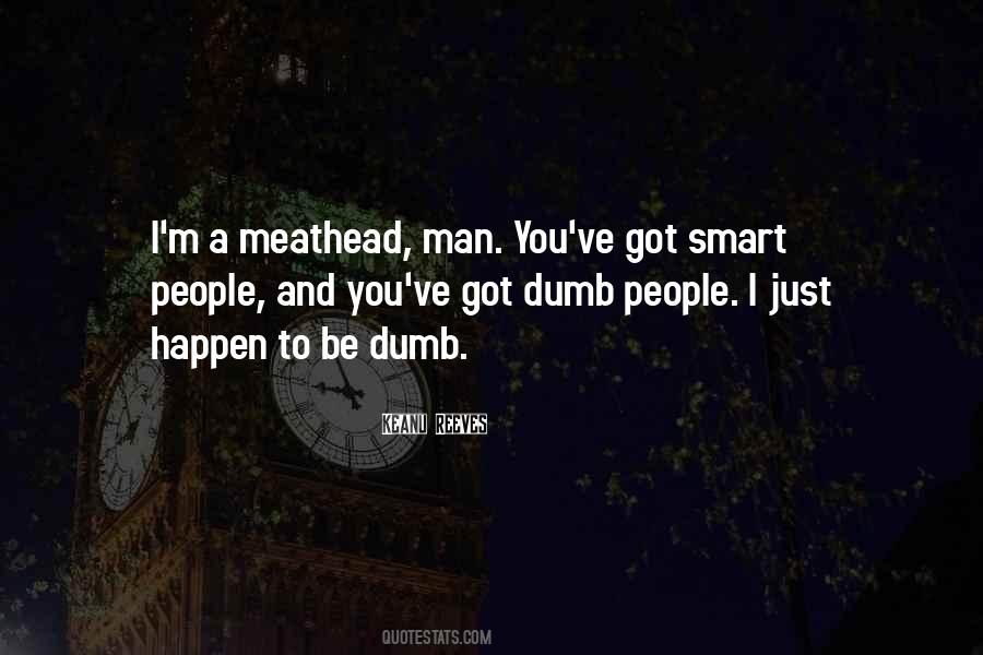 Quotes About Dumb #1812057