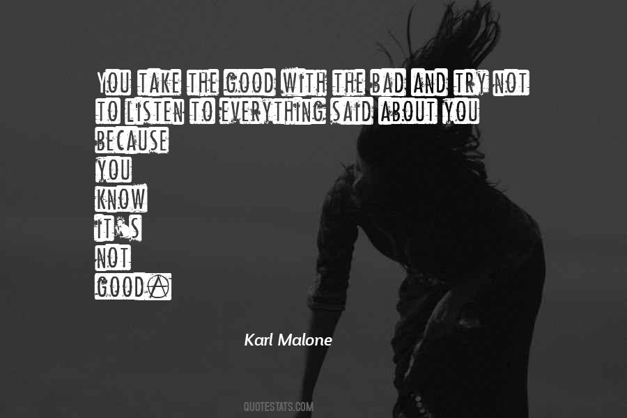 Quotes About You Have To Take The Good With The Bad #157542