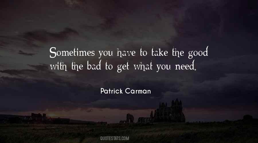 Quotes About You Have To Take The Good With The Bad #306672