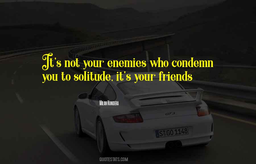 Quotes About Friends Enemies #146254