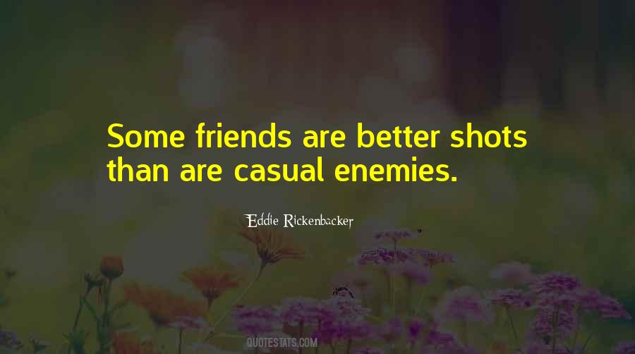 Quotes About Friends Enemies #239390