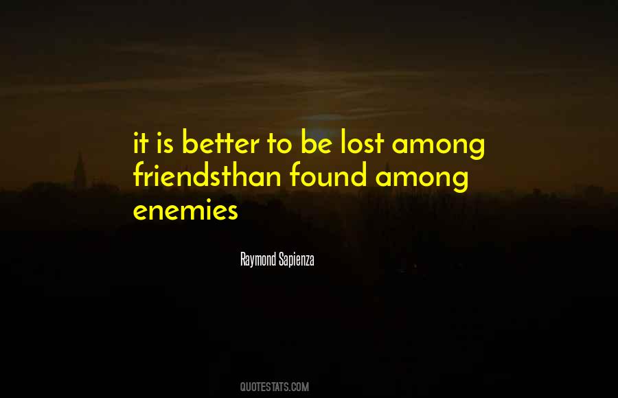 Quotes About Friends Enemies #252212 Quotes About Friends Enemies #252212