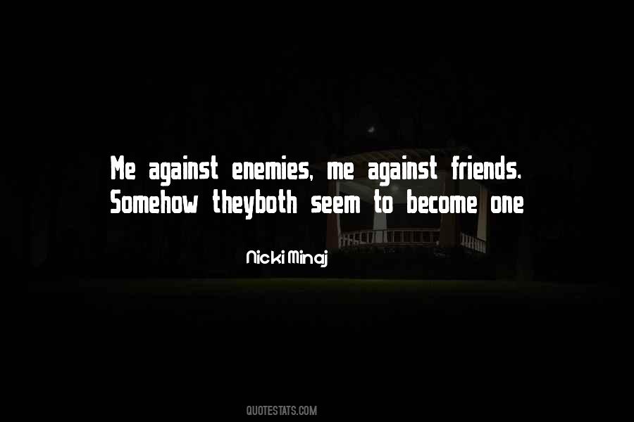 Quotes About Friends Enemies #96069