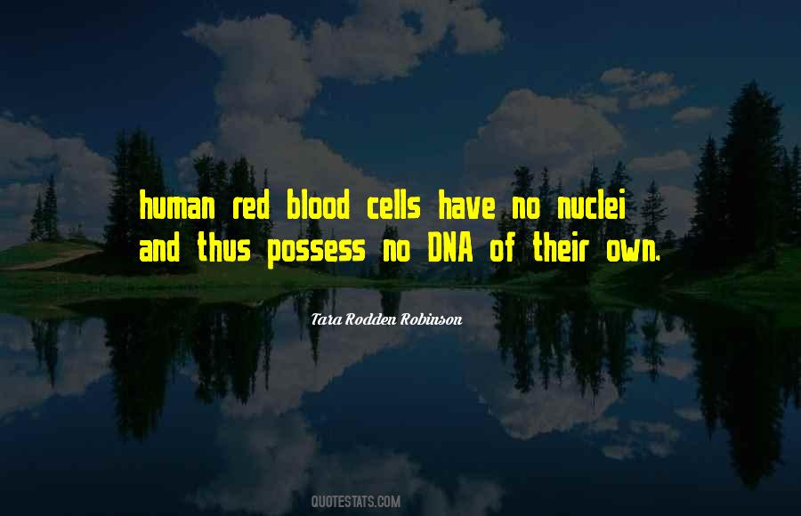 Quotes About Red Blood Cells #86859