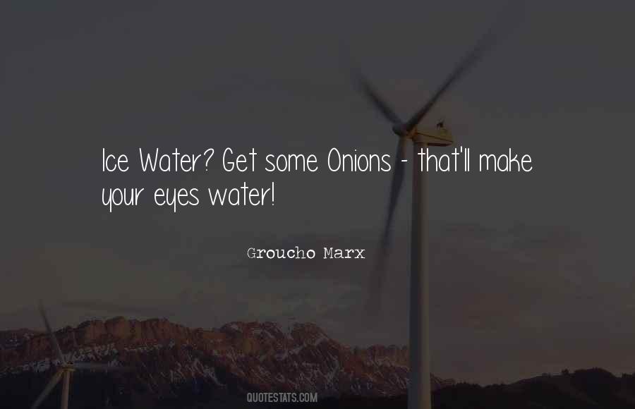 Quotes About Ice Water #1108796