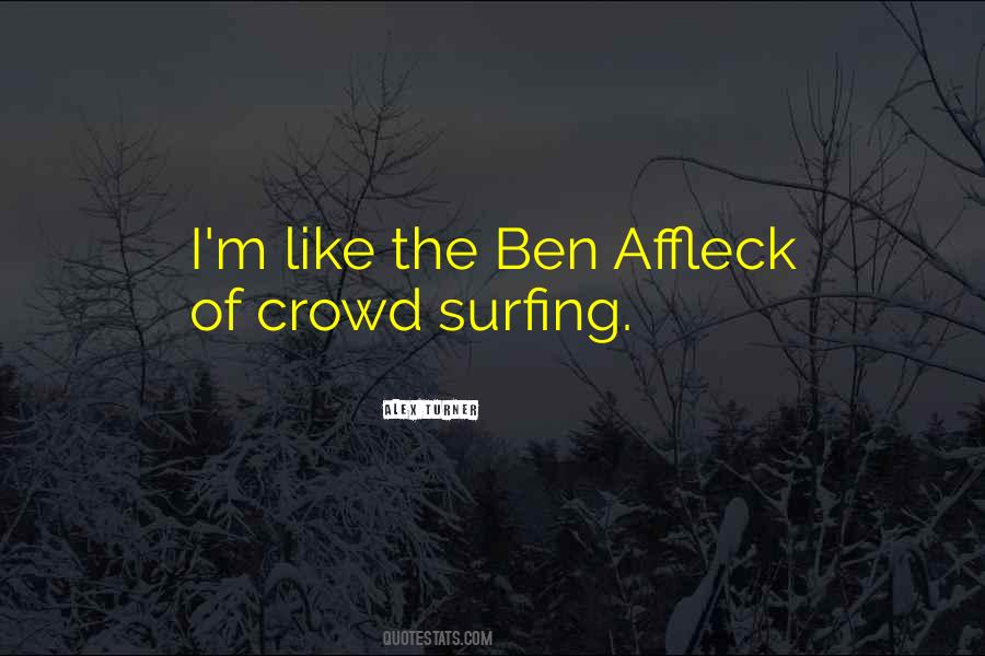 Quotes About Crowd Surfing #1475834