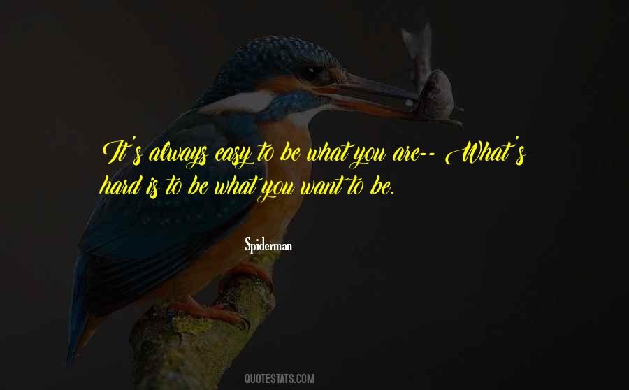 Be What You Are Quotes #452361