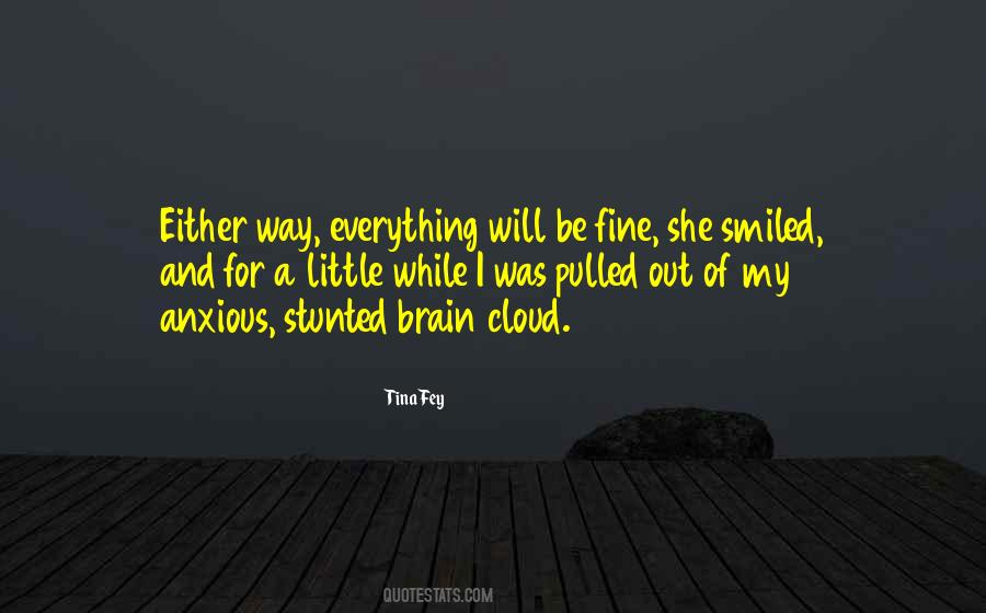 Quotes About Everything Will Be Fine #1205461