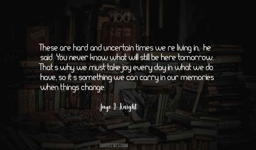In These Hard Times Quotes #974094