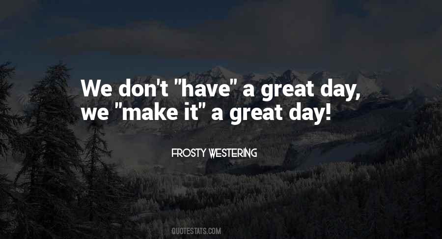 Quotes About A Great Day #613612