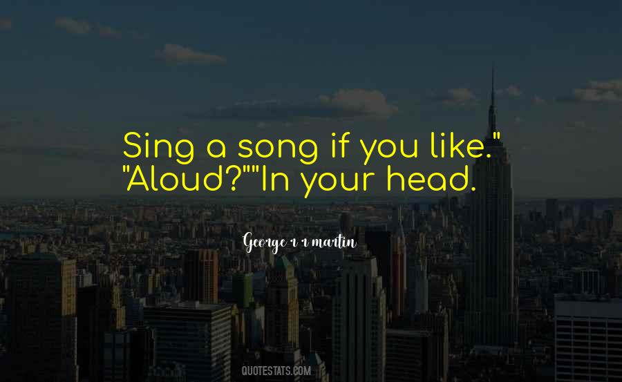 Sing Your Song Quotes #1281950