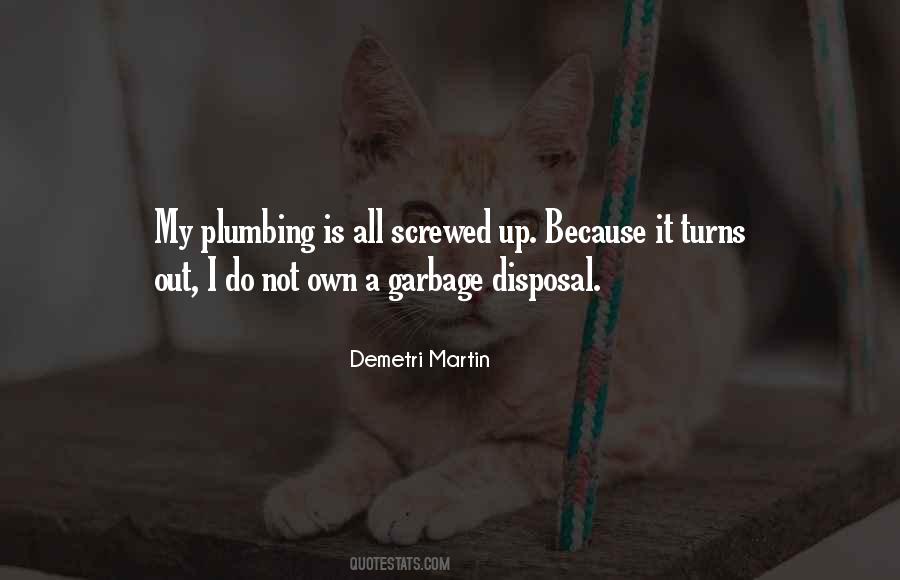 Quotes About Garbage Disposal #1455877