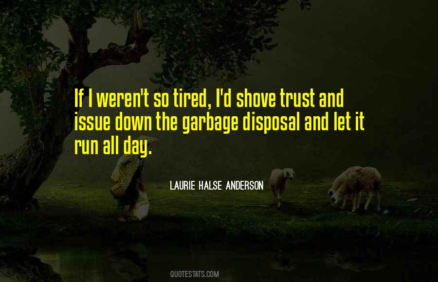 Quotes About Garbage Disposal #1672698