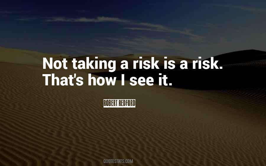 Quotes About Taking A Risk #246924