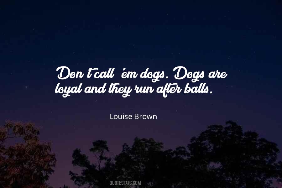 Dogs Have A Way Of Quotes #6162