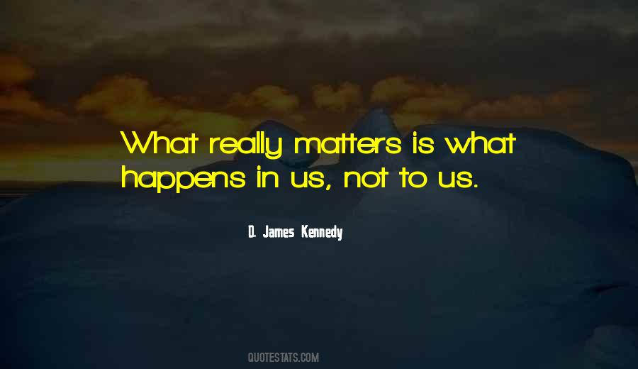 Quotes About What Really Matters #1369534