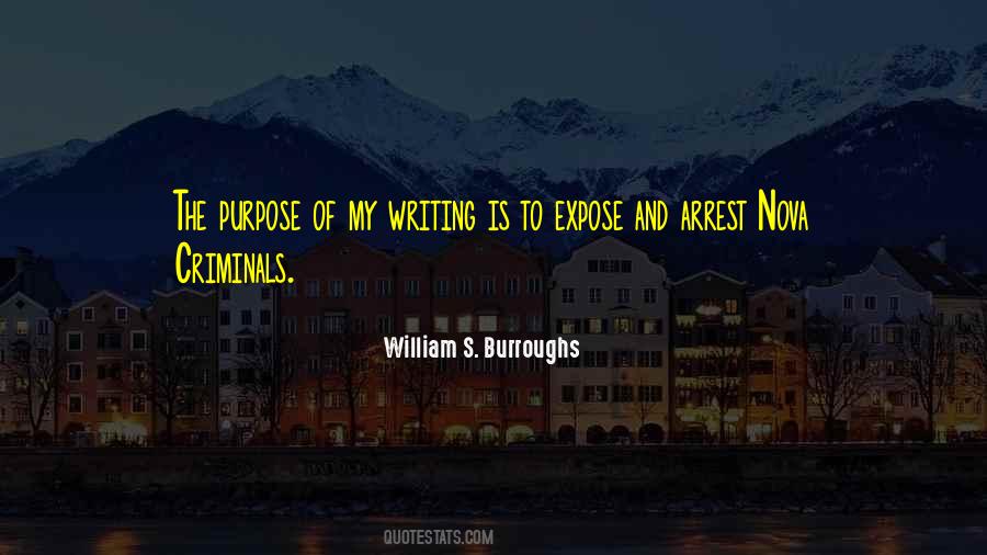 Quotes About The Purpose Of Writing #1478634