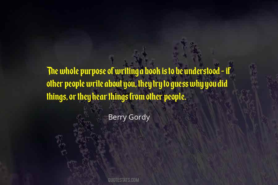 Quotes About The Purpose Of Writing #792494