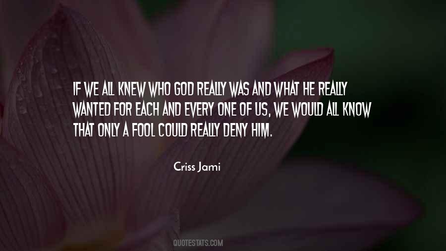 Quotes About If Only He Knew #927605