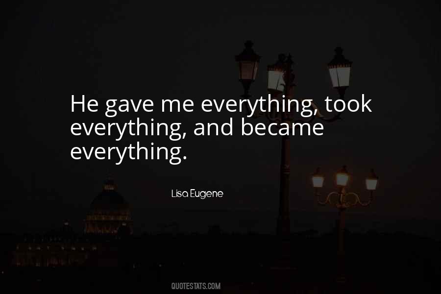 He Gave Her Everything Quotes #294481