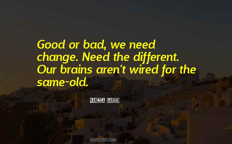 Quotes About Good Or Bad #1172896