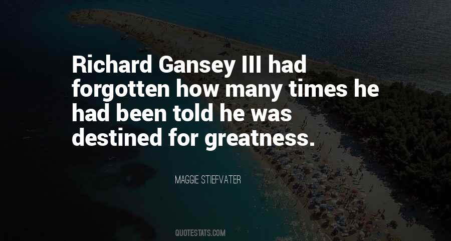 Quotes About Richard Gansey #1543161