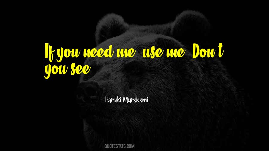 You Use Me Quotes #260876