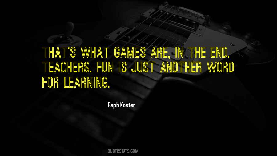 Quotes About Games And Learning #1515315