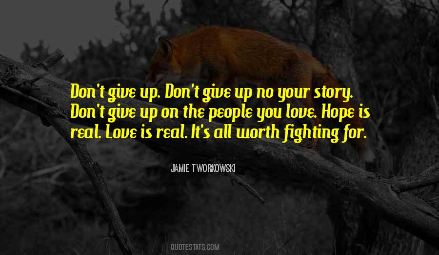 Quotes About Love Is Worth Fighting For #1273710