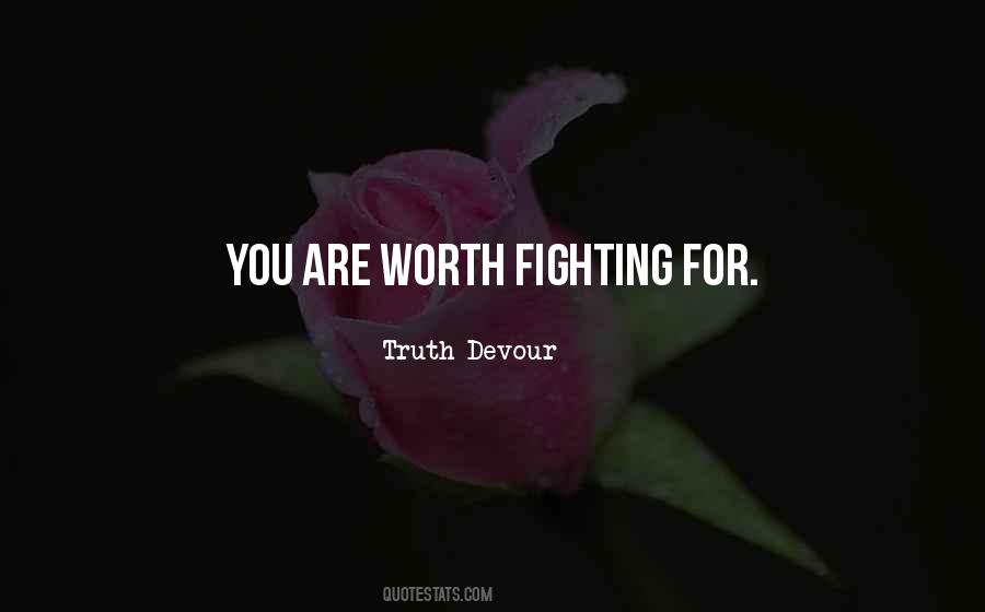 Quotes About Love Is Worth Fighting For #1295073