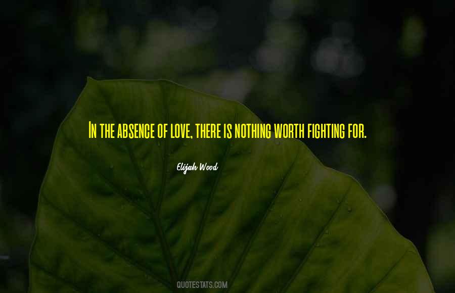 Quotes About Love Is Worth Fighting For #914108