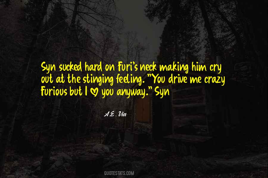 Quotes About Making Me Crazy #1015467